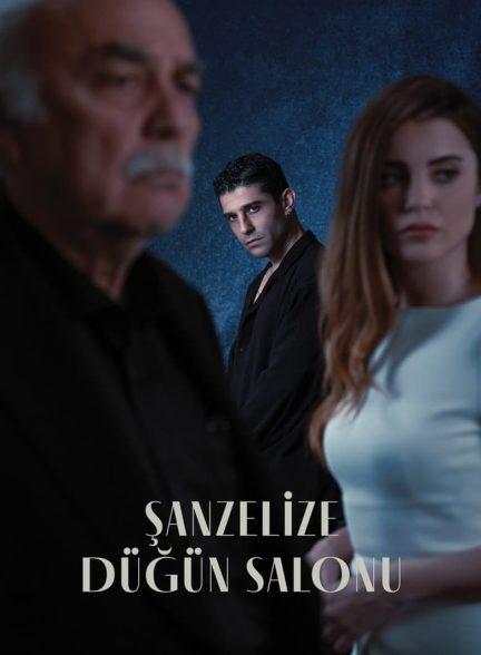 دانلود سریال تالار عروسی شانلیزه (Sanzelize Dügün Salonu 2023)